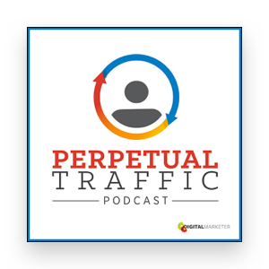 Marketing podcasts Perpetual Traffic