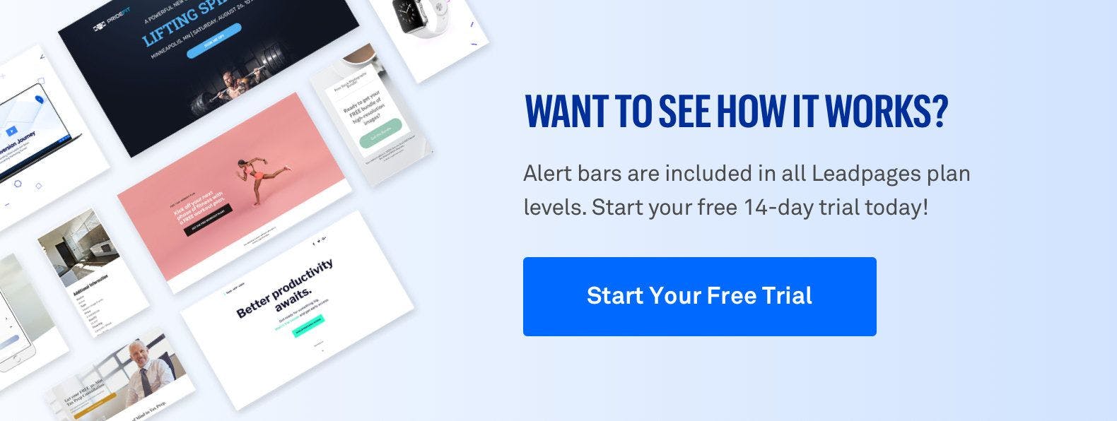 Want to see how it works? Alert bars are included in all Leadpages plan levels. Start your free 14-day trial today!