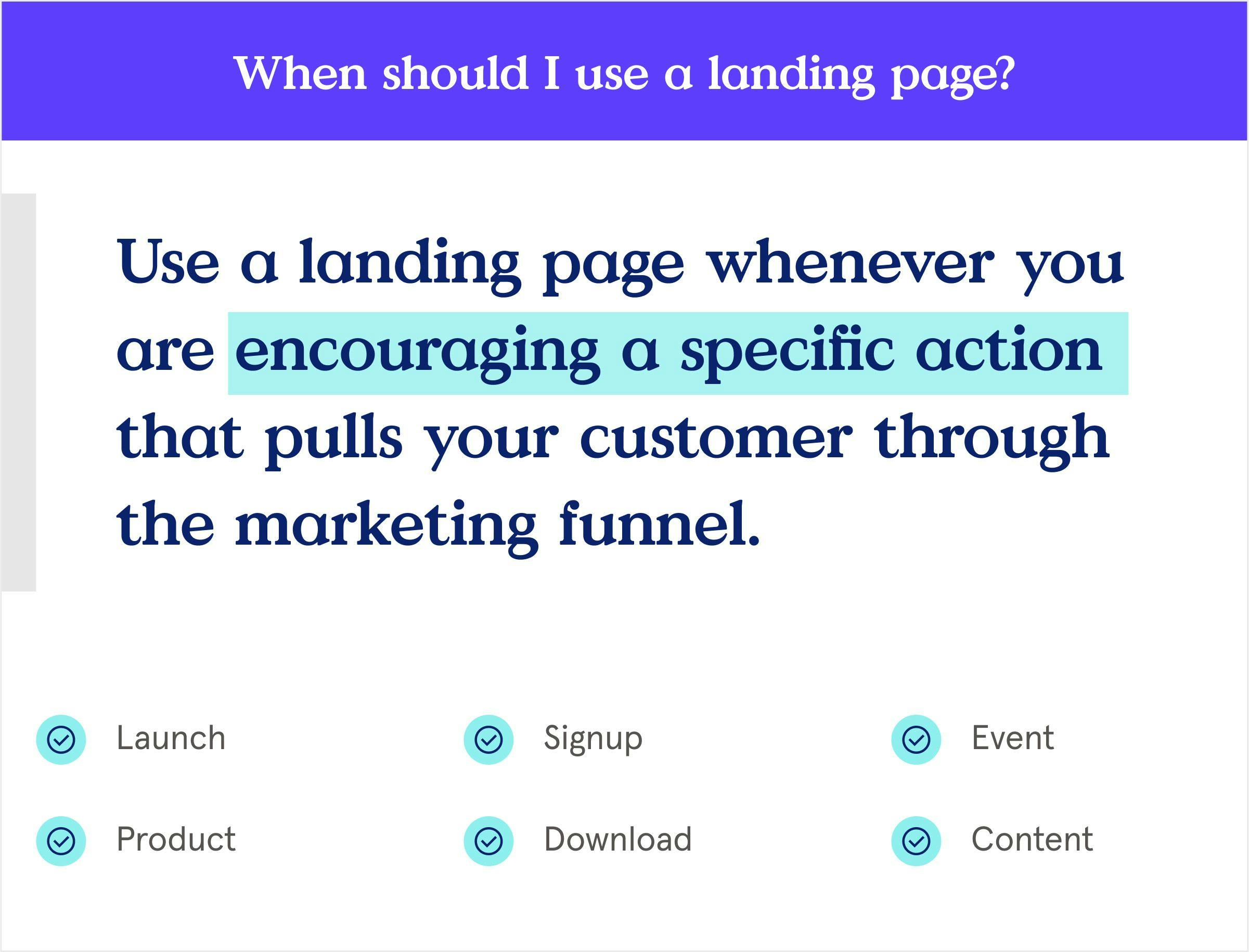 Use a landing page whenever you are encouraging a specific action