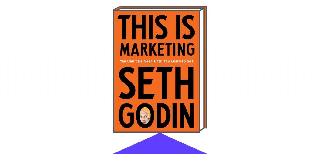 Book cover for This Is Marketing: You Can't Be Seen Until You Learn to See by Author Seth Godin