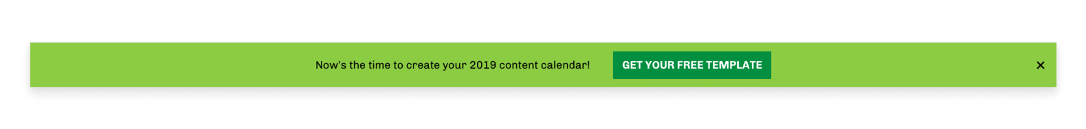 Alert bar: Now's the time to create your 2018 content calendar! Get your free template >