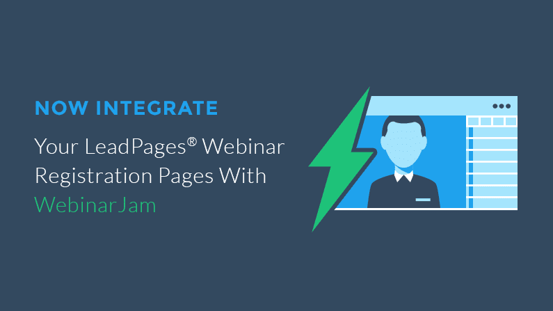 Now Integrate Your LeadPages® Webinar Registration Pages With WebinarJam