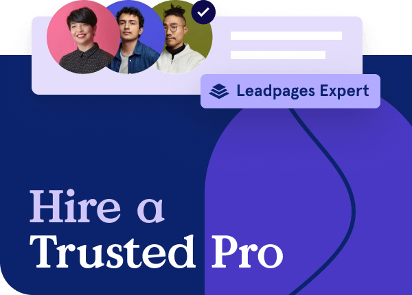 Hire a trusted Leadpages Professional