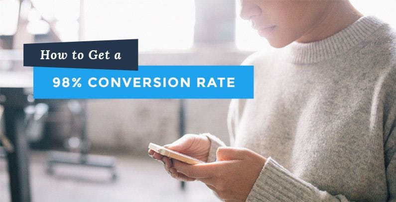 How to Get a 98% Conversion Rate