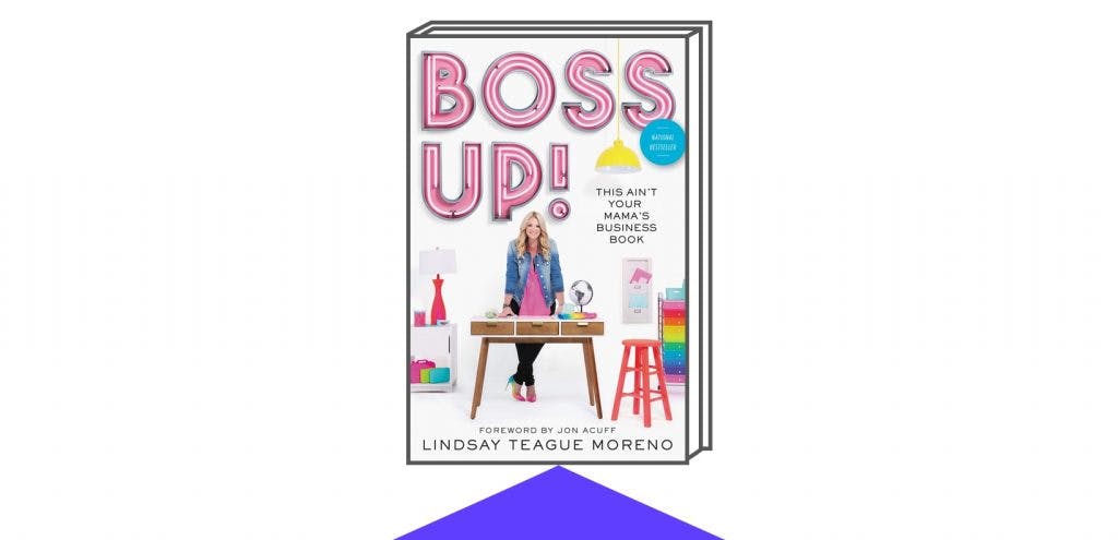Book cover for Boss Up!: This Ain’t Your Mama’s Business Book Author: Lindsay Teague Moreno
