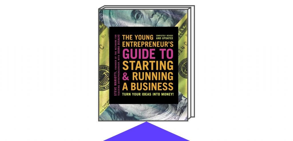 Book cover of The Young Entrepreneur's Guide to Starting and Running a Business: Turn Your Ideas into Money!