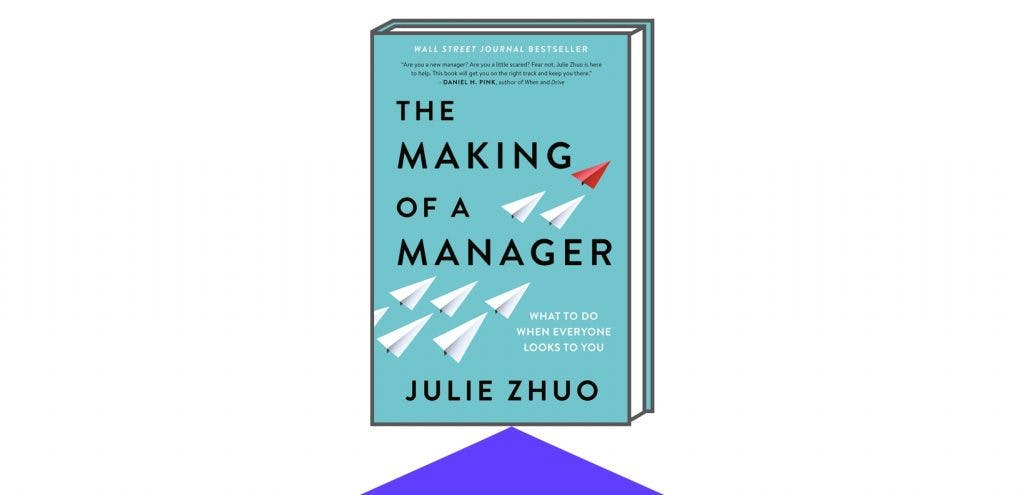 Book cover of The Making of a Manager: What to Do When Everyone Looks to You by Author Julie Zho