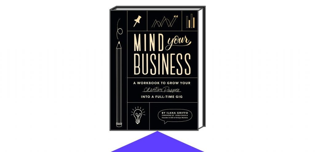 Book Cover for Mind Your Business: A Workbook to Grow Your Creative Passion Into a Full-time Gig
