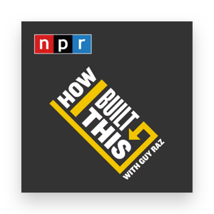 Marketing podcasts How I Built This NPR