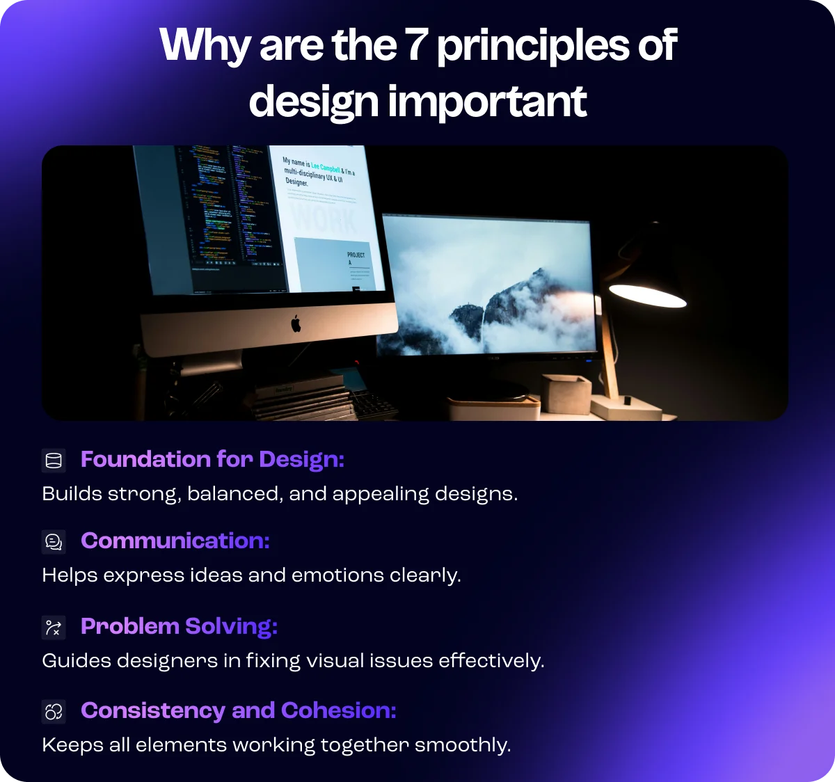 An infographic explaining why the 7 principles of design are important, accompanied by an image of a workspace with computer monitors and a desk lamp.