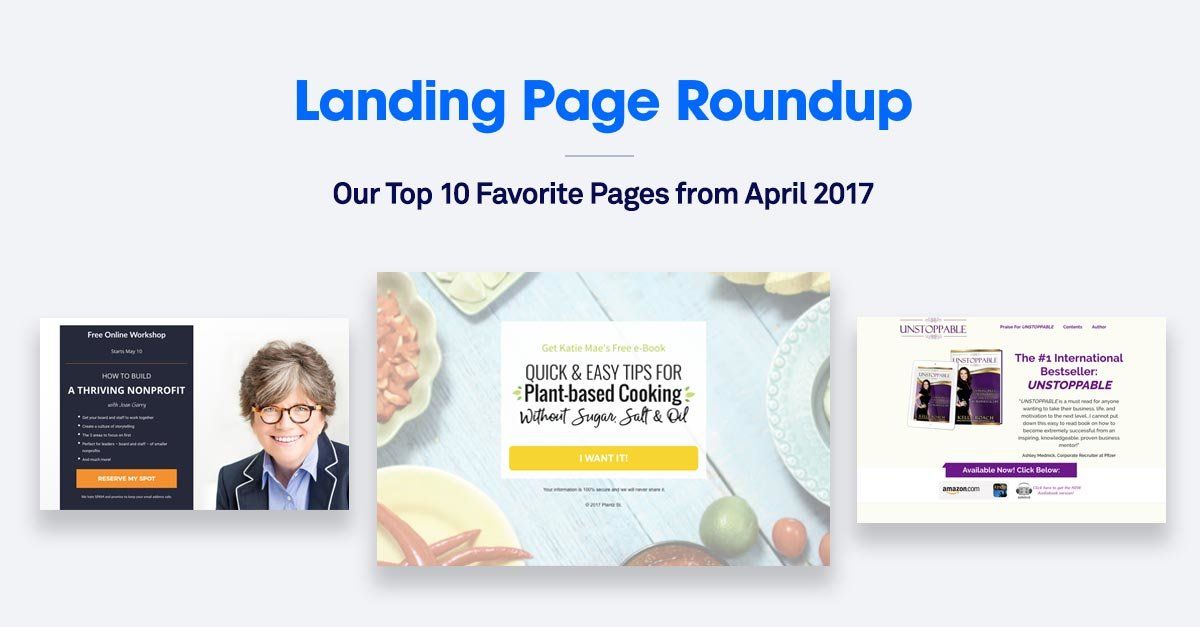 Landing Page Roundup: Our Top 10 Favorite Pages from April 2017