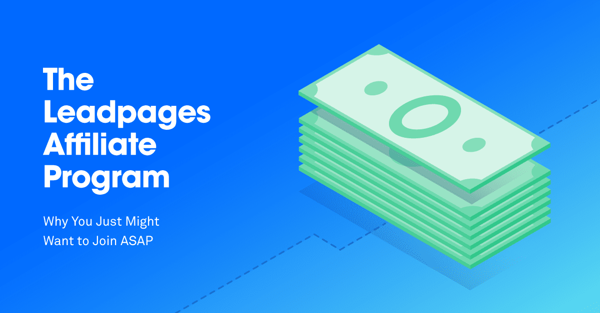 Update: The Leadpages Affiliate Program Is Now Open to All Members (and 9 Other Things You Might Not Know)
