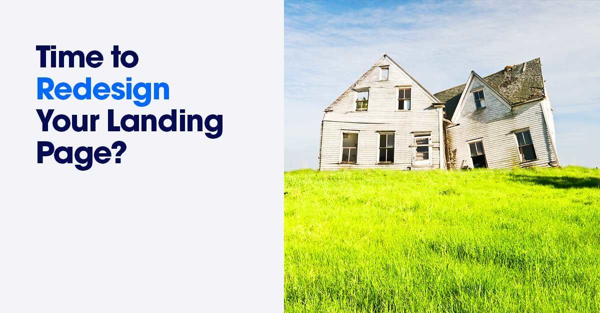6 Clear Signs It's Time for a Landing Page Redesign